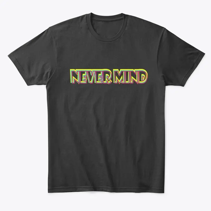 Never Mind